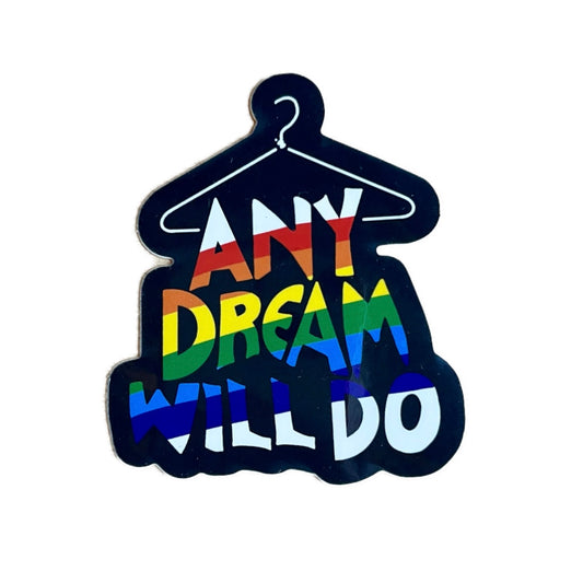Any Dream Will Do Sticker - Inspired by Joseph and the Amazing Technicolor Dreamcoat